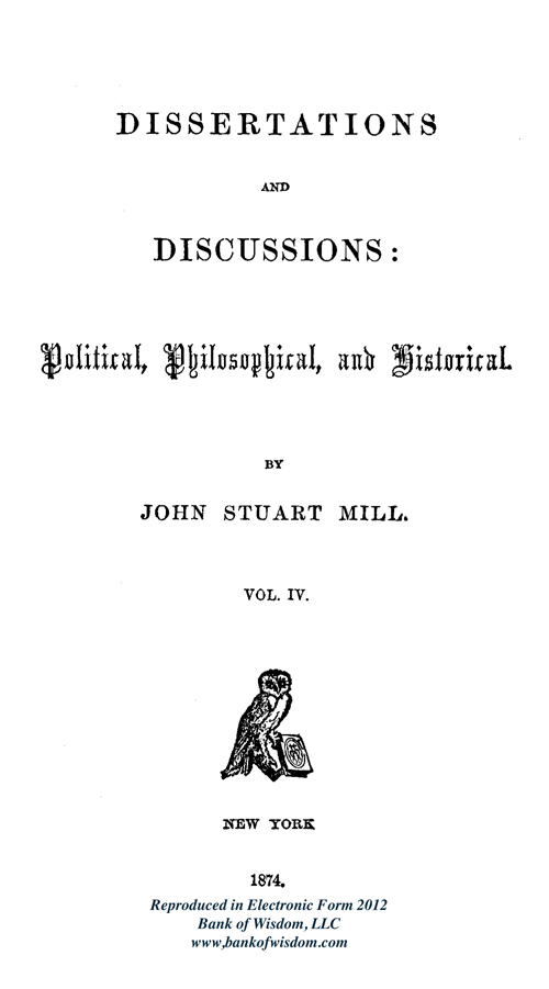 (image for) J. S. Mill, Dissertations and Discussions, Vol. 4 of 5 Vols.